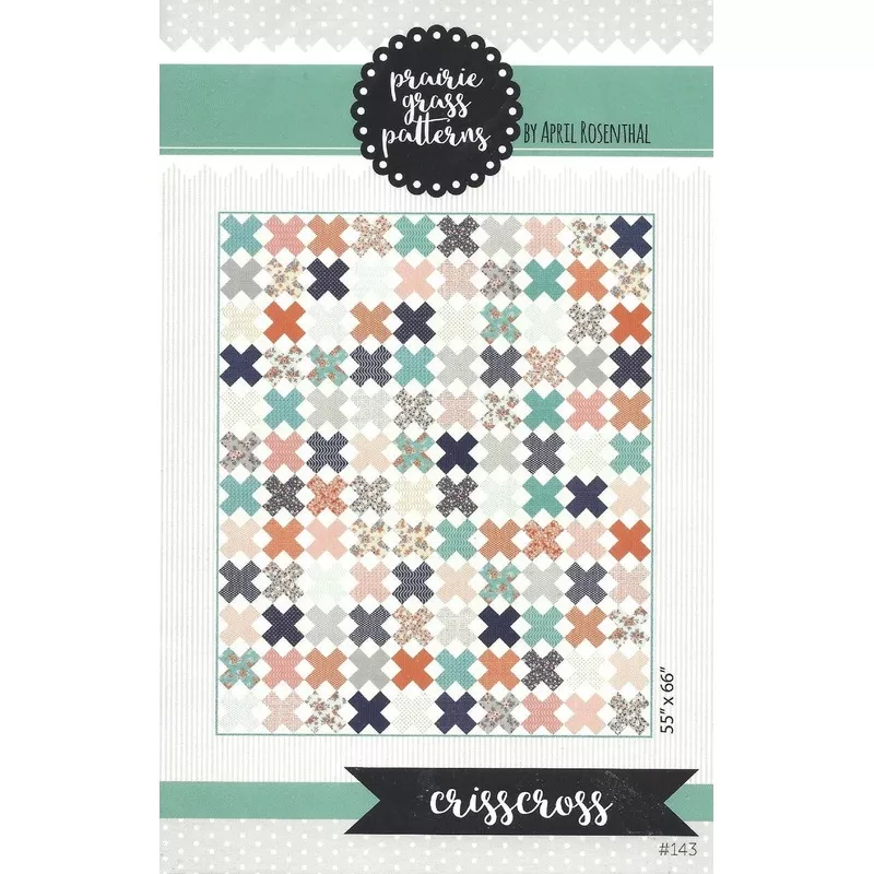 Crisscross Printed Quilt Pattern by April Rosenthal for Prairie Grass Patterns