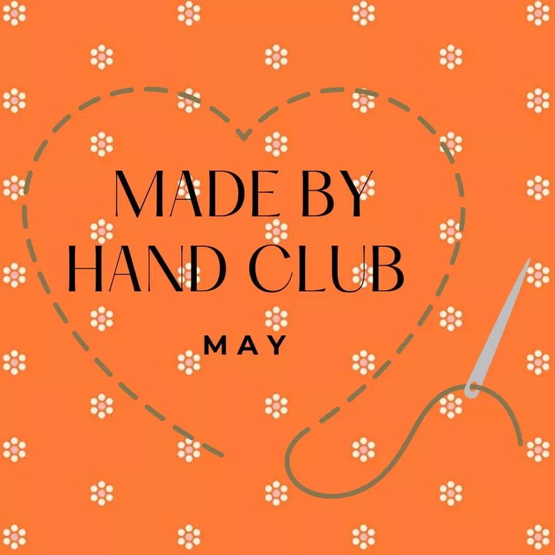 made-by-hand-club-may-virtual Made by Hand Club – May – Virtual