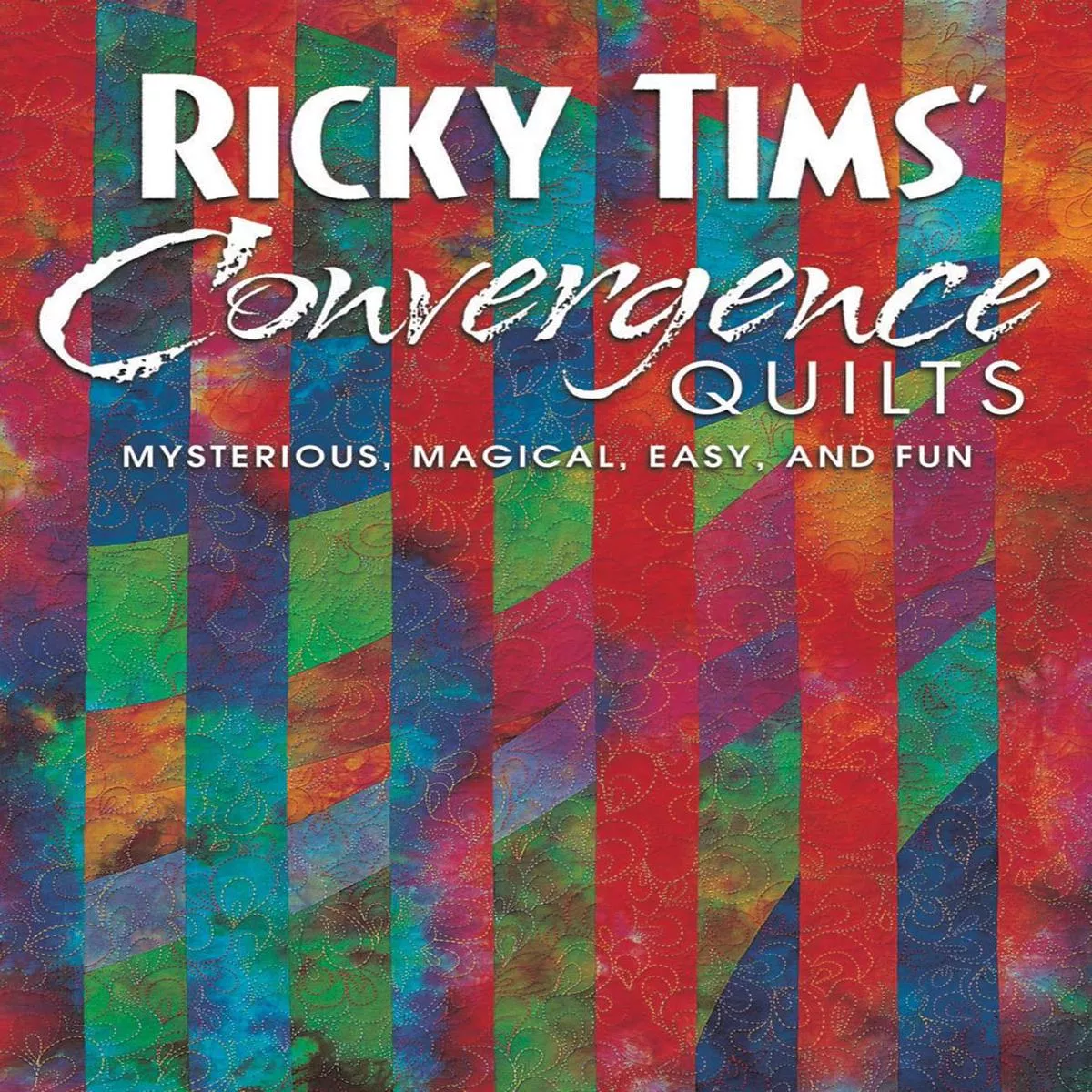 Ricky Tim’s Convergence Quilts – Softcover